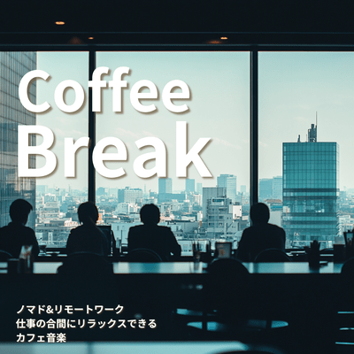 Coffee Break: Remote Work & WFH - Relaxing Cafe Music for Work Breaks Front Cover