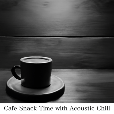Cafe Snack Time with Acoustic Chill Front Cover