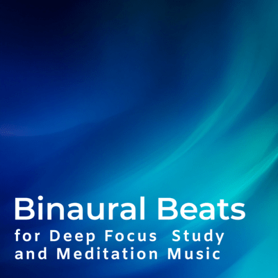 Binaural Beats for Deep Focus Study and Meditation Music Front Cover