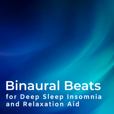 Binaural Beats for Deep Sleep Insomnia and Relaxation Aid Front Cover