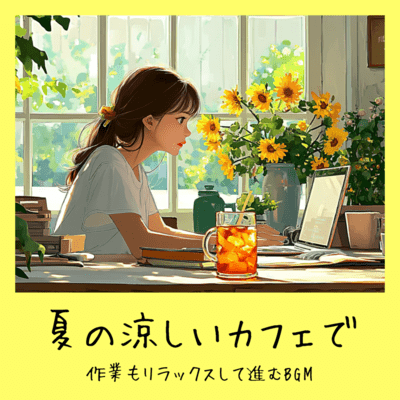 Relaxing Work BGM for Productive Progress in a Cool Summer Cafe Front Cover