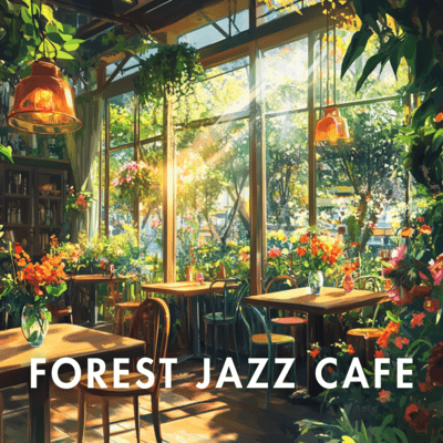 Calm Forest Moments with Smooth Jazz in the Forest for Relaxation Front Cover