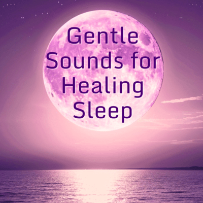 Gentle Sounds for Healing Sleep Front Cover