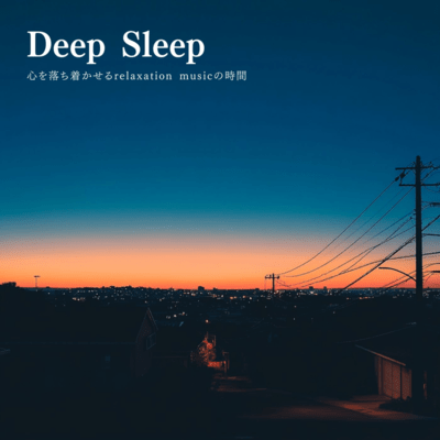 Deep Sleep - A Time for Relaxation Music to Calm the Mind Front Cover