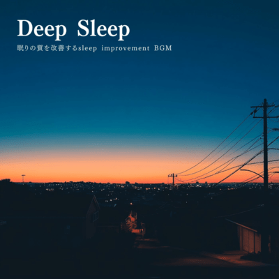 Deep Sleep - Sleep Improvement BGM to Enhance Rest Quality Front Cover