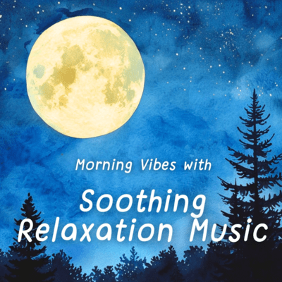 Morning Vibes with Soothing Relaxation Music Front Cover