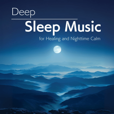 Deep Sleep Music for Healing and Nighttime Calm Front Cover