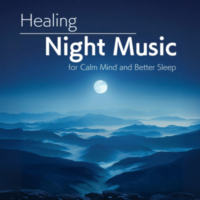 Healing Night Music for Calm Mind and Better Sleep Front Cover