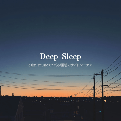 Deep Sleep: The Ideal Night Routine with Calm Music Front Cover