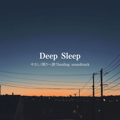Deep Sleep: A Healing Soundtrack to Gently Guide You to Sleep Front Cover