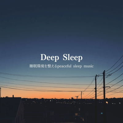 Deep Sleep: Peaceful Sleep Music to Create a Restful Environment Front Cover