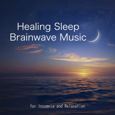Healing Sleep Brainwave Music for Insomnia and Relaxation Front Cover