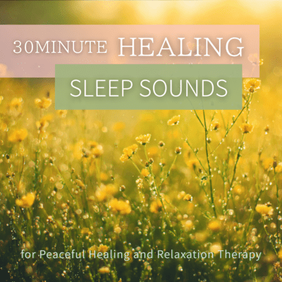 30Minute HEALING SLEEP SOUNDS for Peaceful Healing and Relaxation Therapy Front Cover