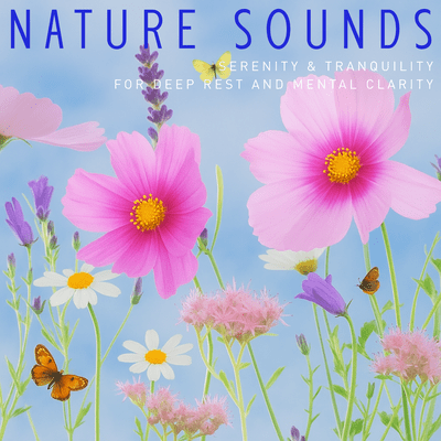 Nature Sounds Serenity & Tranquility for Deep Rest and Mental Clarity Front Cover