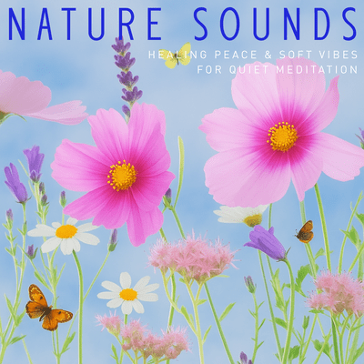 Nature Sounds Healing Peace & Soft Vibes for Quiet Meditation Front Cover