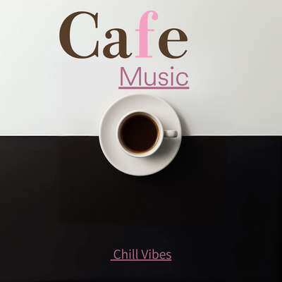 Cafe Music Chill Vibesのジャケット写真