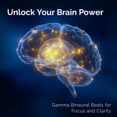 Unlock Your Brain Power: Gamma Binaural Beats for Focus and Clarity Front Cover