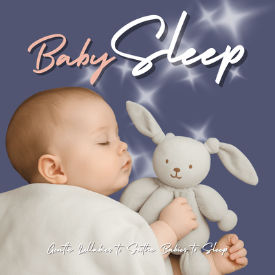 Baby Sleep Gentle Lullabies to Soothe Babies to Sleep Front Cover