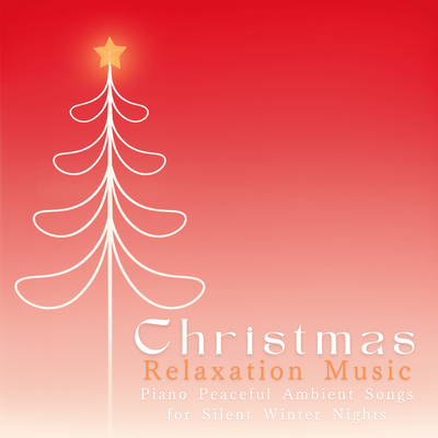 Christmas Relaxation Music - Piano Peaceful Ambient Songs for Silent Winter Nights Front Cover