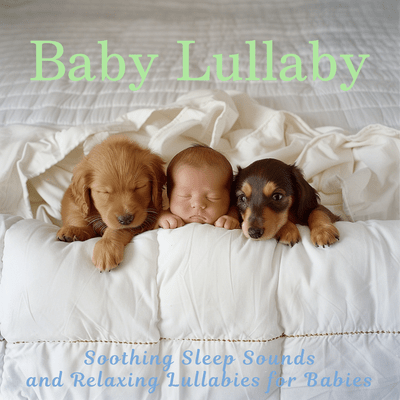 Baby Lullaby: Soothing Sleep Sounds and Relaxing Lullabies for Babiesのジャケット写真
