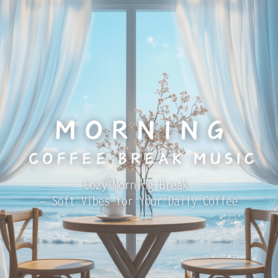 Cozy Morning Break - Soft Vibes for Your Daily Coffee Front Cover