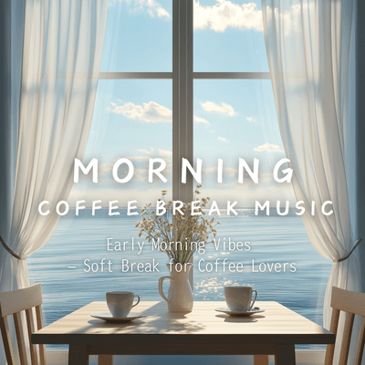 Early Morning Vibes - Soft Break for Coffee Lovers Front Cover