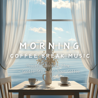 Peaceful Morning Flow – Gentle Start for Your Coffeeのジャケット写真