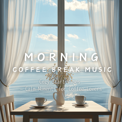 Cozy Start Vibes – Calm Moments for Coffee Loversのジャケット写真