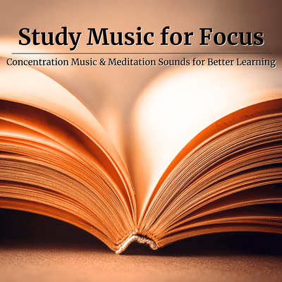 Study Music for Focus - Concentration Music & Meditation Sounds for Better Learning Front Cover