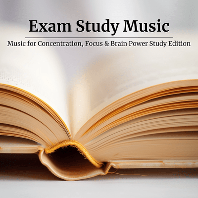 Exam Study Music - Music for Concentration, Focus & Brain Power Study Edition Front Cover