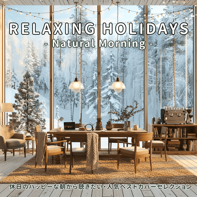 RELAXING HOLIDAYS -Natural Morning -Happy Holiday Morning: Popular Best Cover Selection Front Cover