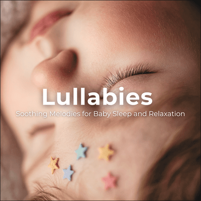 Lullabies: Soothing Melodies for Baby Sleep and Relaxation Front Cover