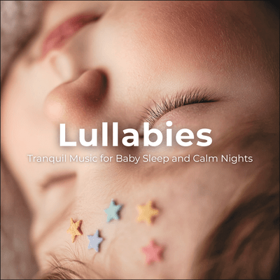 Lullabies: Tranquil Music for Baby Sleep and Calm Nights Front Cover