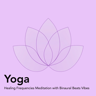 YOGA Healing Frequencies Meditation with Binaural Beats Vibesのジャケット写真