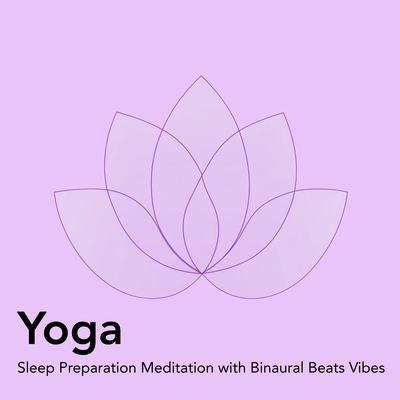 YOGA Sleep Preparation Meditation with Binaural Beats Vibesのジャケット写真