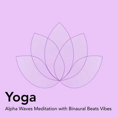 YOGA Alpha Waves Meditation with Binaural Beats Vibes Front Cover