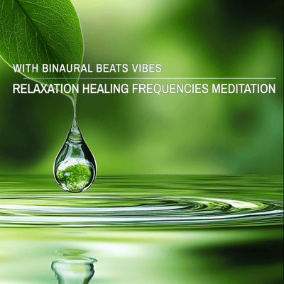 Relaxation Healing Frequencies Meditation with Binaural Beats Vibesのジャケット写真