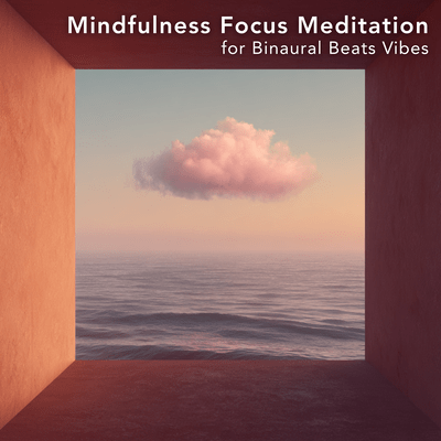 Mindfulness Focus Meditation for Binaural Beats Vibes Front Cover