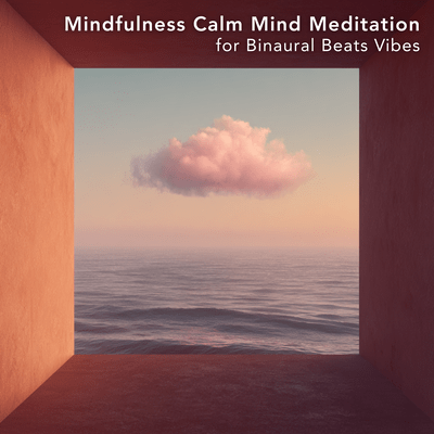 Mindfulness Calm Mind Meditation for Binaural Beats Vibes Front Cover