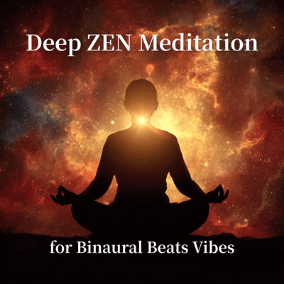 Deep ZEN Meditation for Binaural Beats Vibesのジャケット写真
