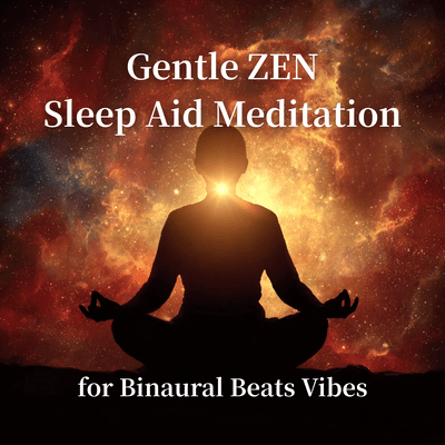 Gentle ZEN Sleep Aid Meditation for Binaural Beats Vibes Front Cover