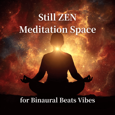 Still ZEN Meditation Space for Binaural Beats Vibes Front Cover