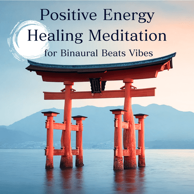 Positive Energy Healing Meditation for Binaural Beats Vibes Front Cover