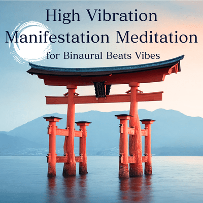 High Vibration Manifestation Meditation for Binaural Beats Vibes Front Cover