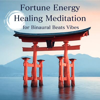 Fortune Energy Healing Meditation for Binaural Beats Vibesのジャケット写真