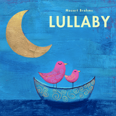 Comforting Lullaby Piano - Warm Classical Pieces for Bedtime Front Cover