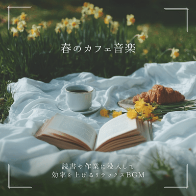 Spring Cafe - Relaxing Music to Immerse Yourself in Reading and Work Front Cover
