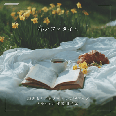 Spring Cafe Time - Relaxing Work Music for Reading and Desk Work Front Cover