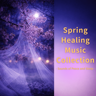 Spring Healing Music Collection - Sounds of Peace and Sleep - Front Cover