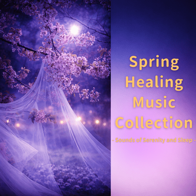 Spring Healing Music Collection - Sounds of Serenity and Sleep - Front Cover